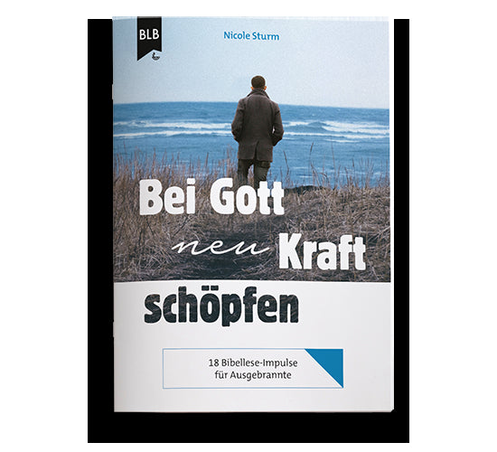 Bei Gott neu Kraft schöpfen