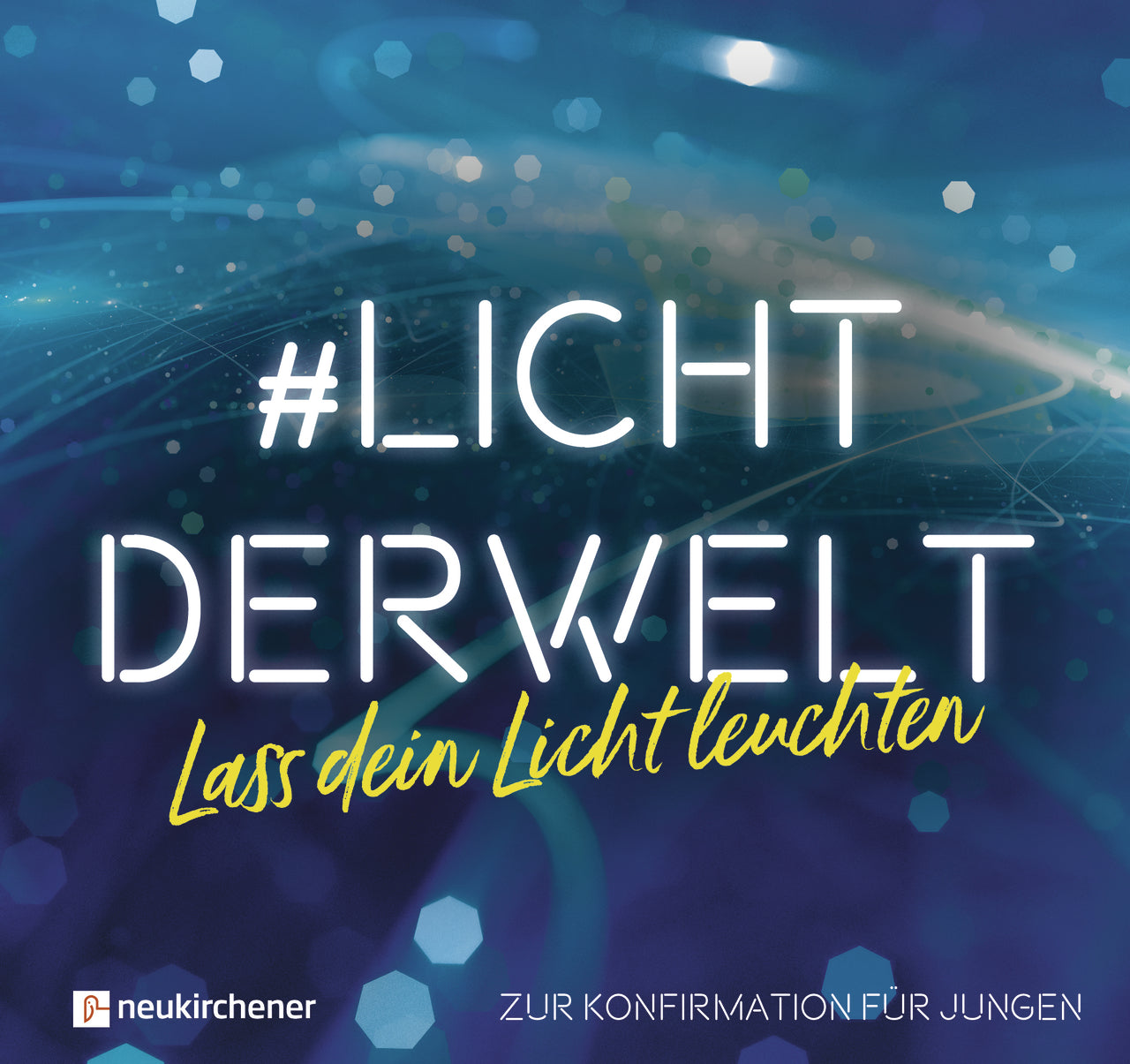 #lichtderwelt. Lass dein Licht leuchten (Jungen)