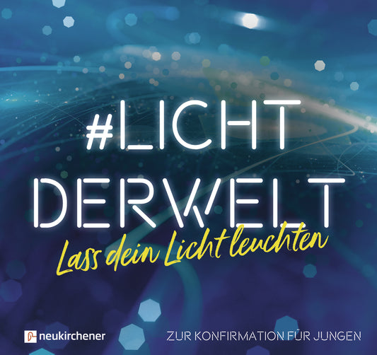 #lichtderwelt. Lass dein Licht leuchten (Jungen)