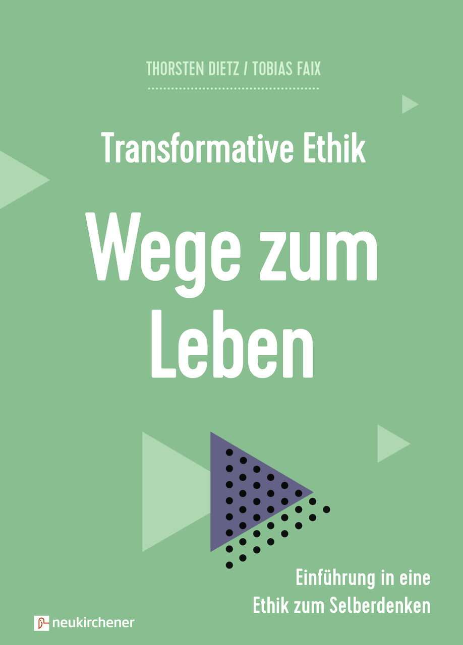 Wege zum Leben - Transformative Ethik