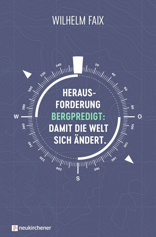 Herausforderung Bergpredigt: Damit die Welt sich �ndert.