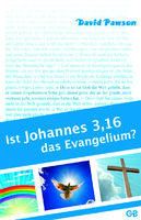 Ist Johannes 3,16 das Evangelium?