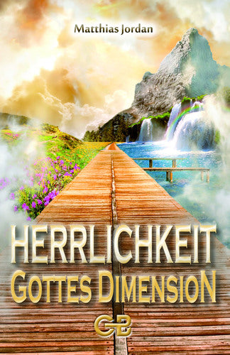 Herrlichkeit - Gottes Dimension