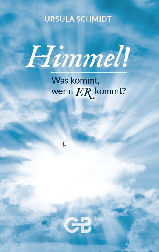 Himmel! Was kommt, wenn ER kommt?