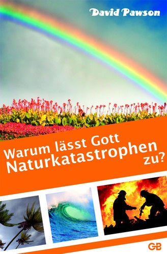 Warum lässt Gott Naturkatastrophen zu?