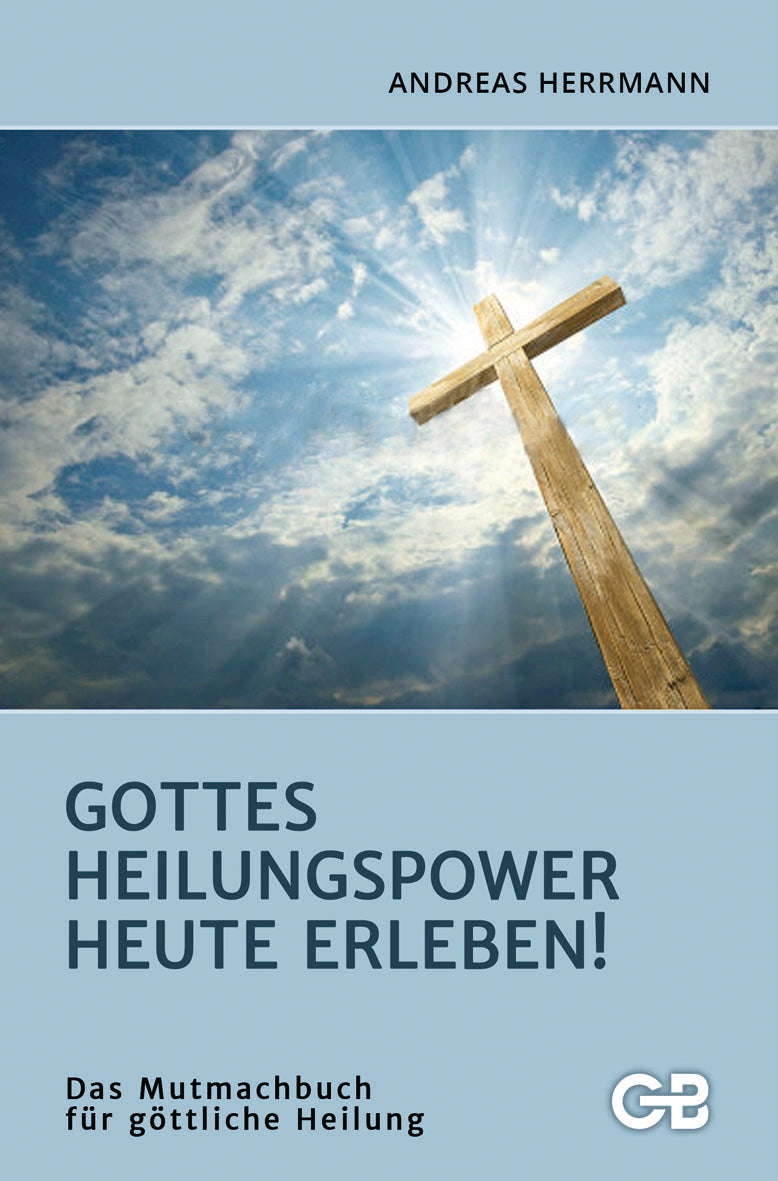 Gottes Heilungspower heute erleben!