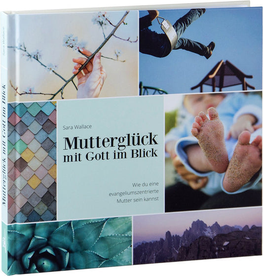 Mutterglück mit Gott im Blick