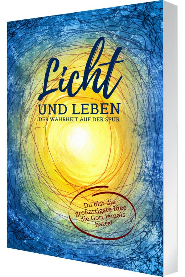 Licht und Leben -  Der Wahrheit auf der Spur