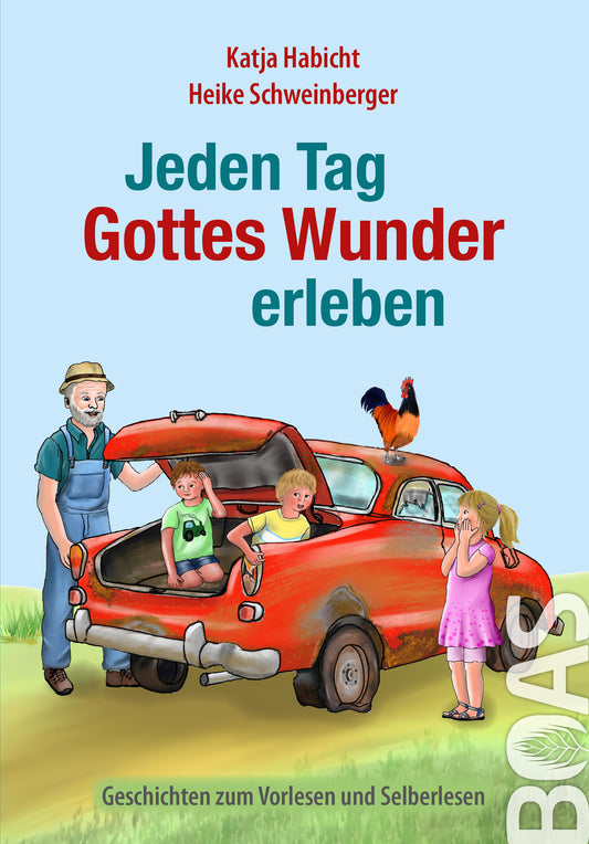 Jeden Tag Gottes Wunder erleben