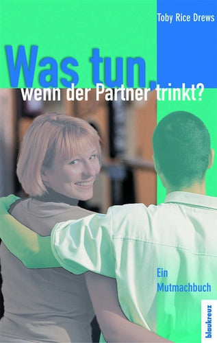 Was tun, wenn der Partner trinkt?