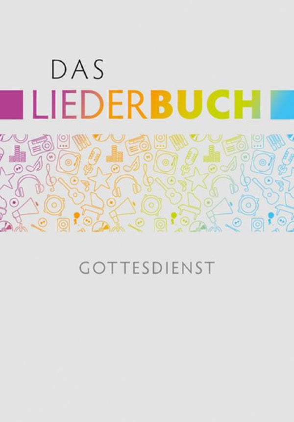 Das Liederbuch - Gottesdienst (Spiralbindung)