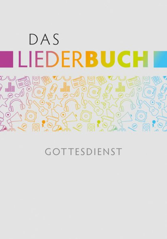 Das Liederbuch - Gottesdienst (Spiralbindung)