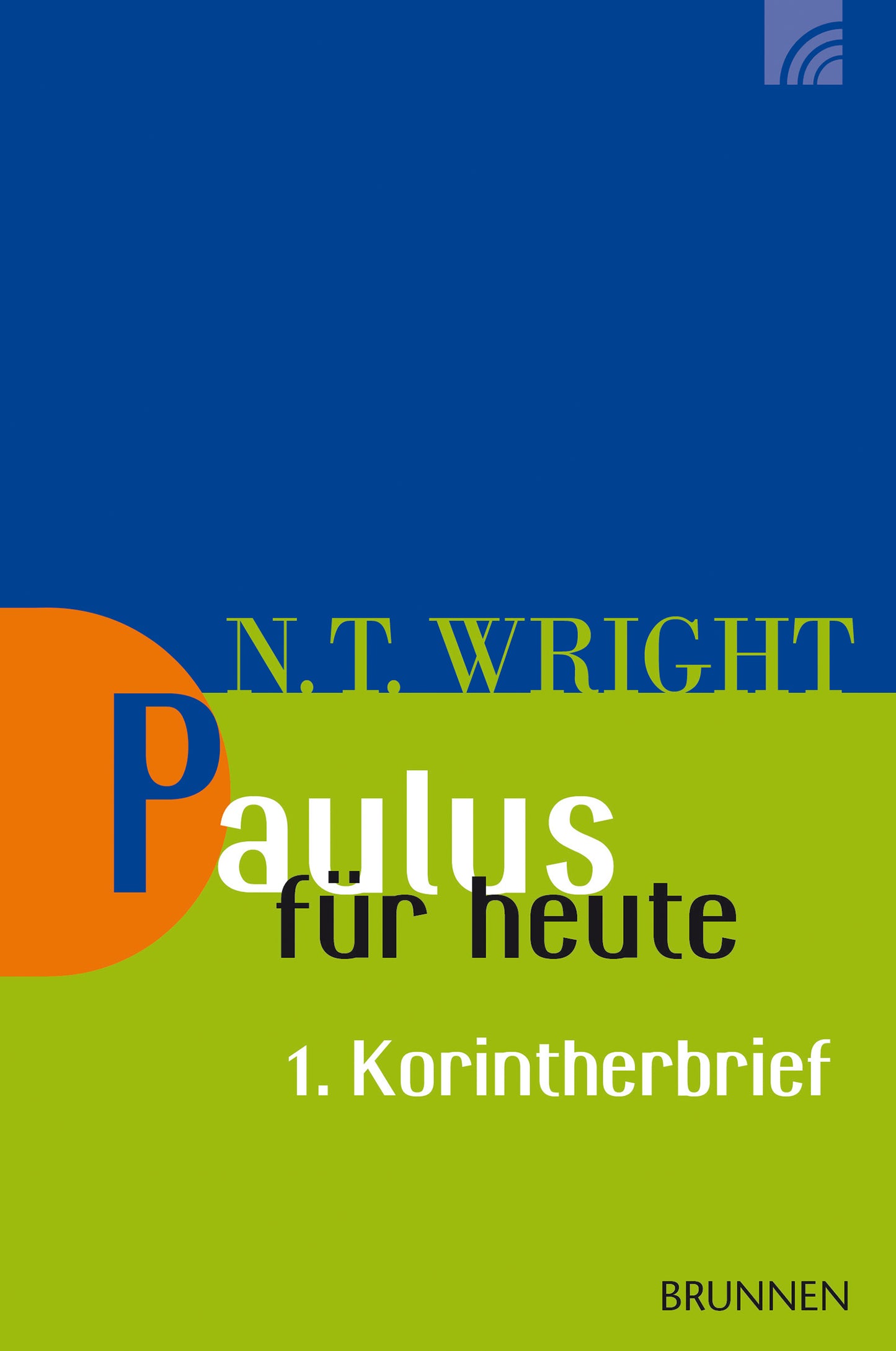 Paulus für heute - 1. Korintherbrief