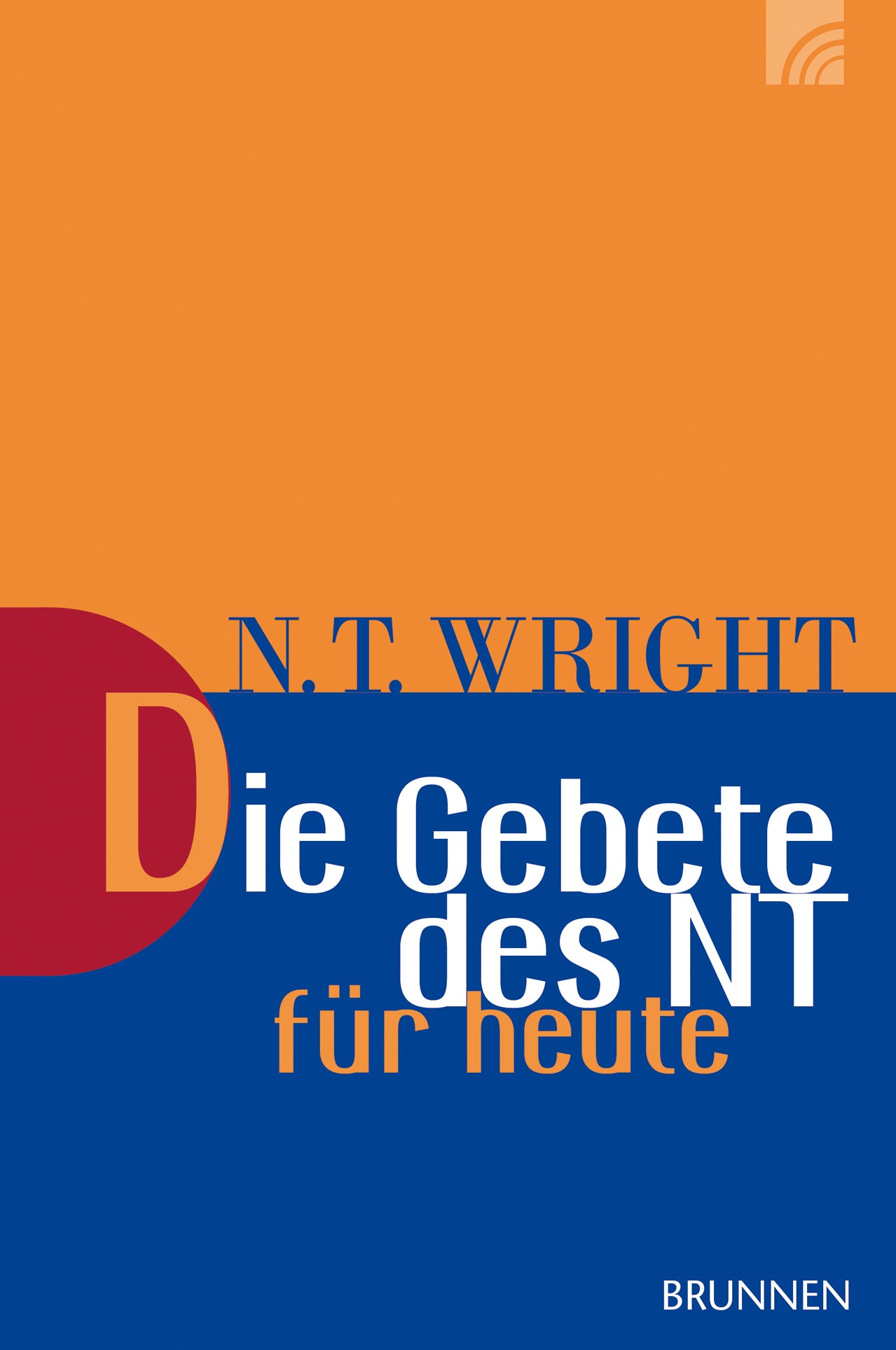 Die Gebete des NT für heute