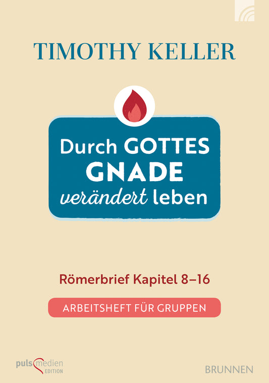 Durch Gottes Gnade verändert leben - Arbeitsheft für Gruppen