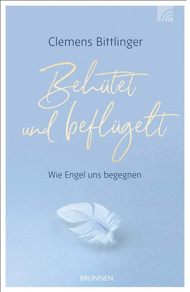 Behütet und beflügelt