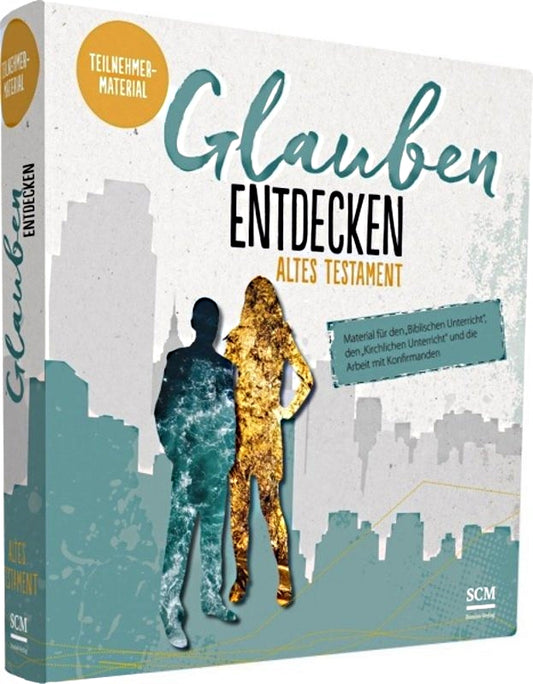 Glauben entdecken Altes Testament - Teilnehmermaterial