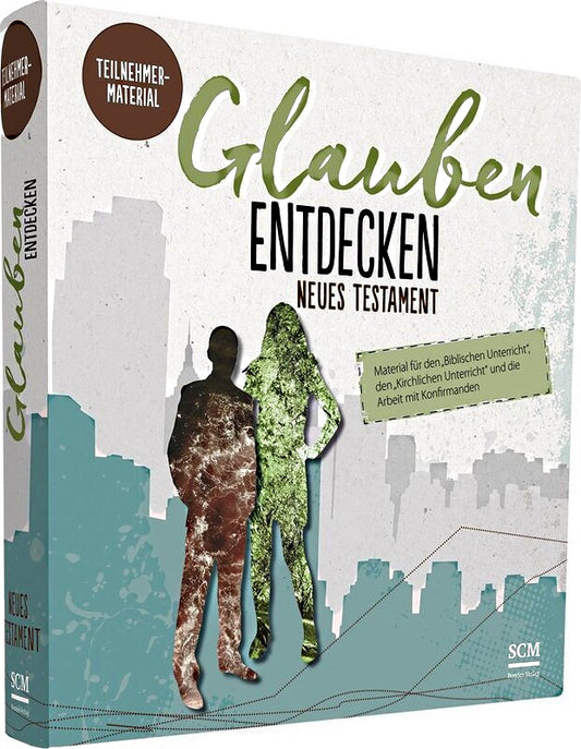 Glauben entdecken Neues Testament - Teilnehmermaterial