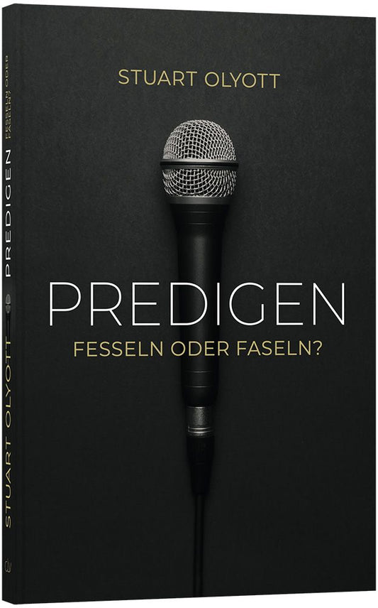 Predigen - fesseln oder faseln?