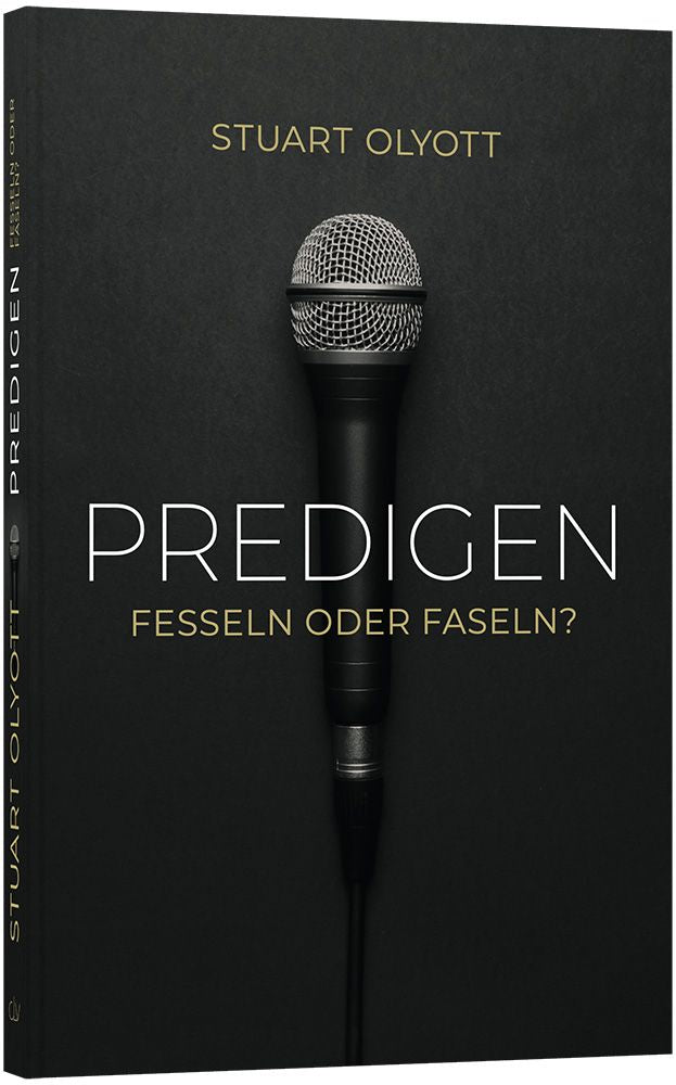 Predigen - fesseln oder faseln?