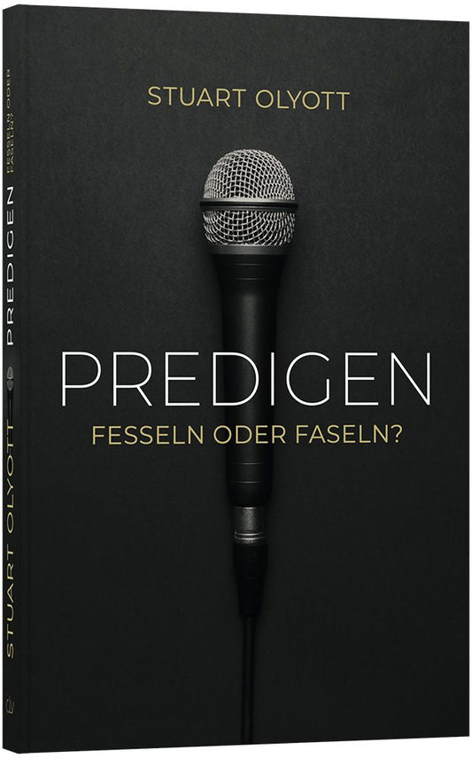 Predigen - fesseln oder faseln?