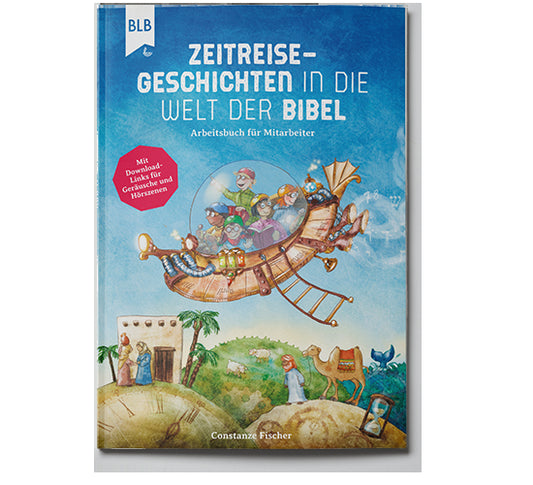 Zeitreise-Geschichten in die Welt der Bibel