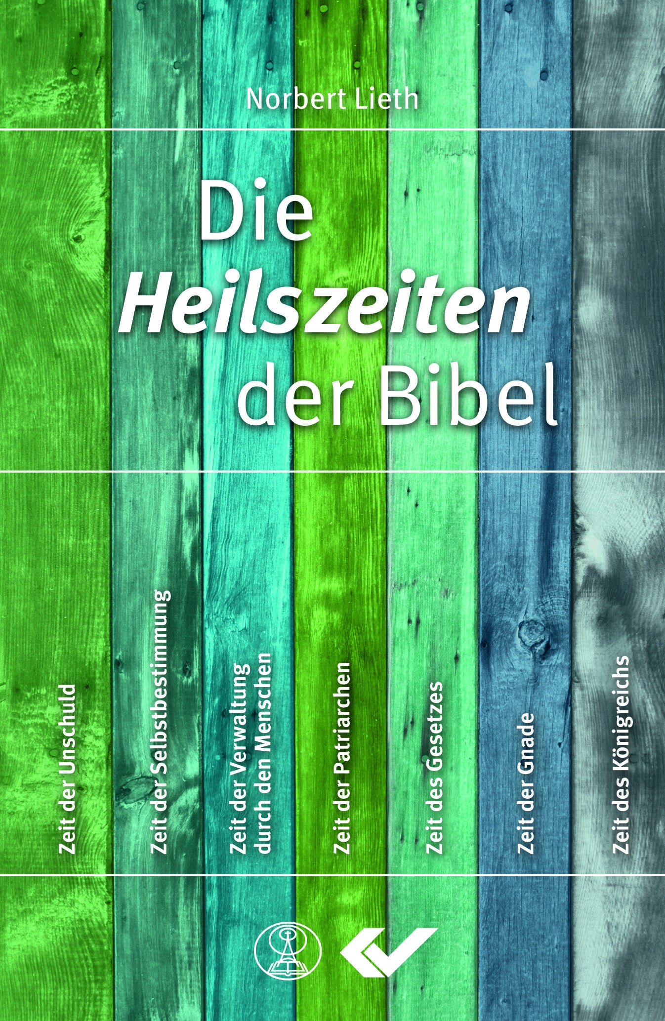 Die Heilszeiten der Bibel