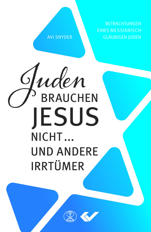 Juden brauchen Jesus nicht ... und andere Irrt�mer