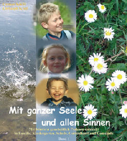 Mit ganzer Seele - und allen Sinnen