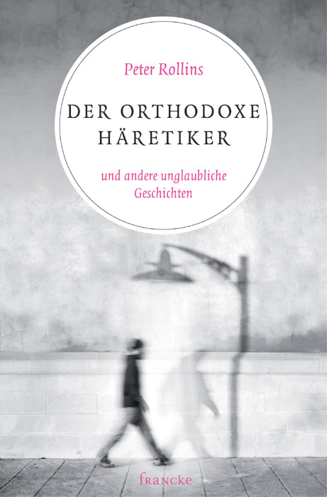 Der orthodoxe Häretiker