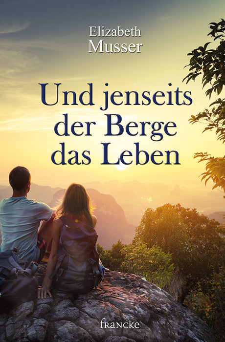 Und jenseits der Berge das Leben