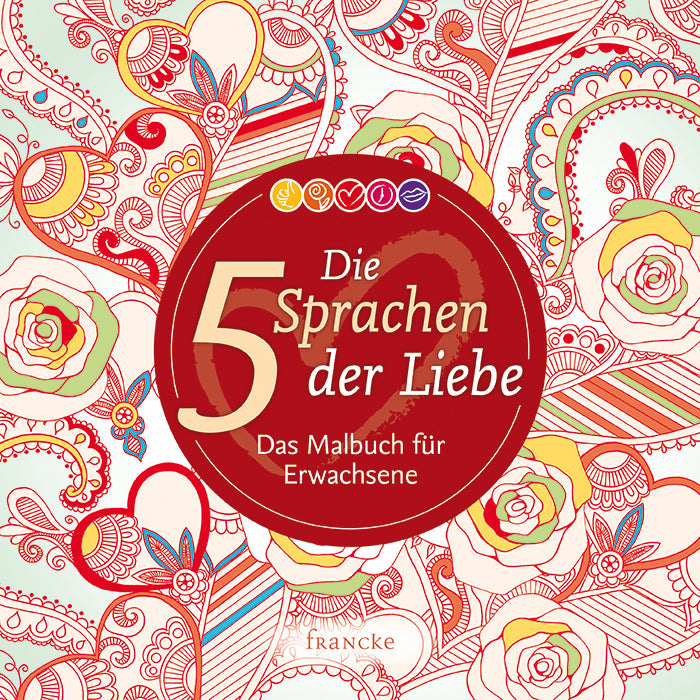 Die 5 Sprachen der Liebe - Das Malbuch