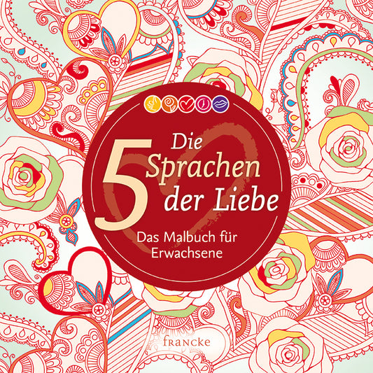 Die 5 Sprachen der Liebe - Das Malbuch