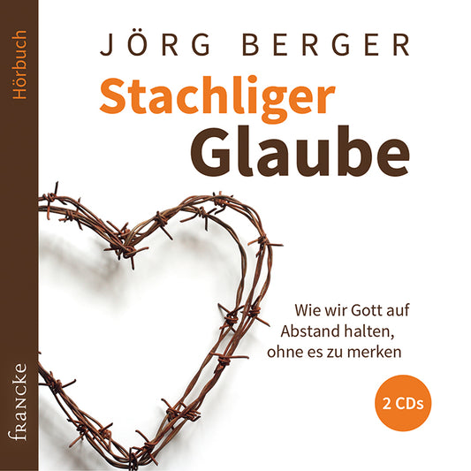 Stachliger Glaube (CD)