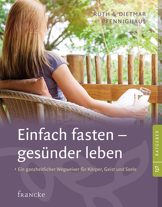 Einfach fasten - gesünder leben