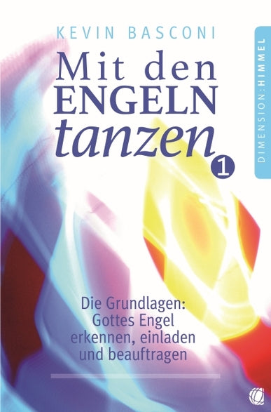 Mit den Engeln tanzen, Band 1