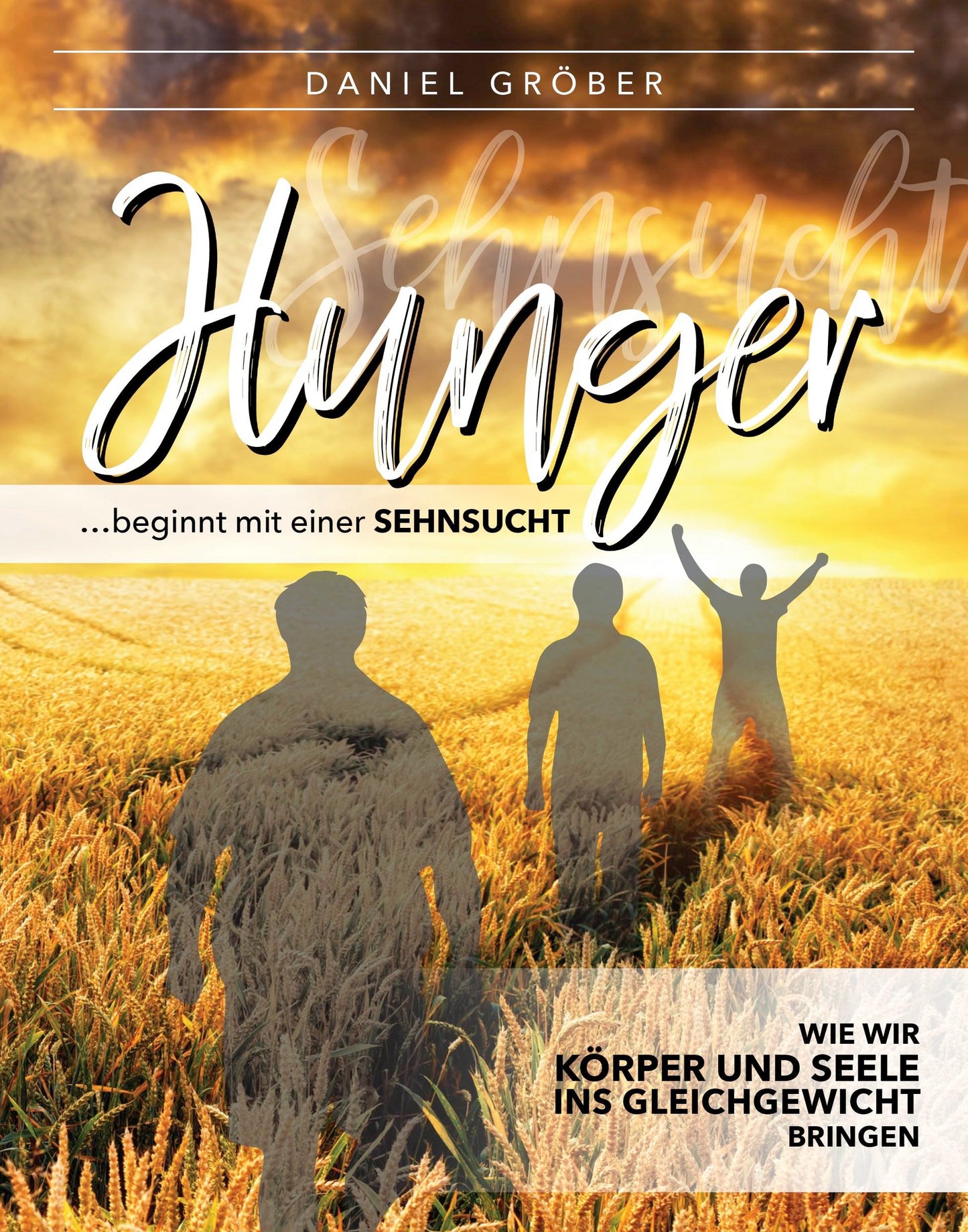 Hunger ... beginnt mit einer Sehnsucht