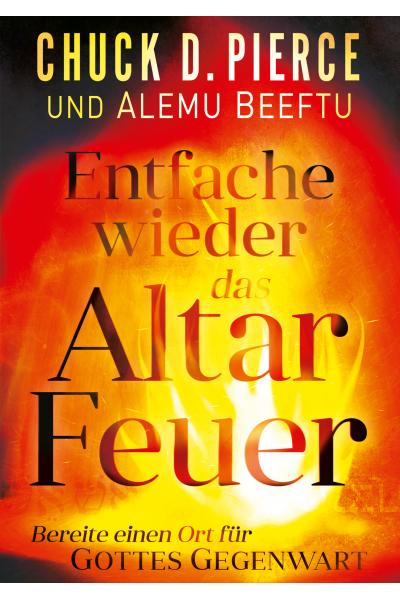 Entfache wieder das Altar-Feuer