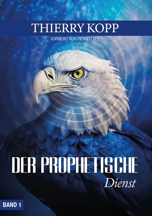 Der prophetische Dienst, Band 1