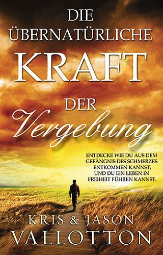 Die übernatürliche Kraft der Vergebung