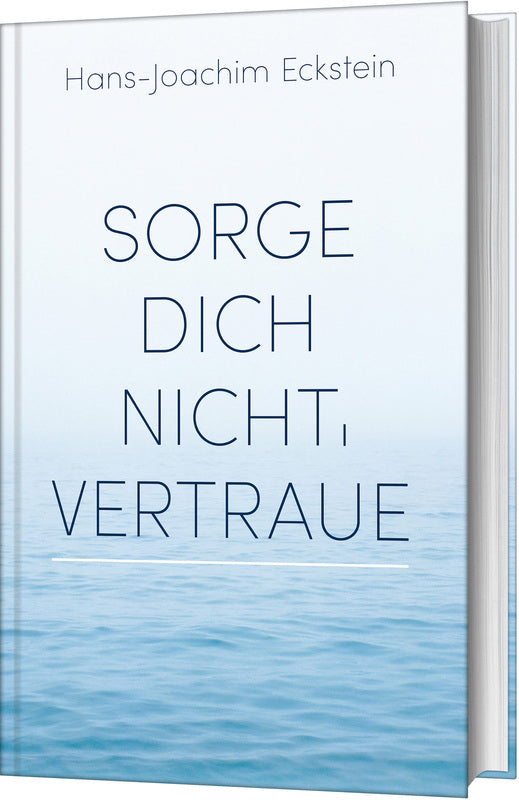 Sorge dich nicht, vertraue