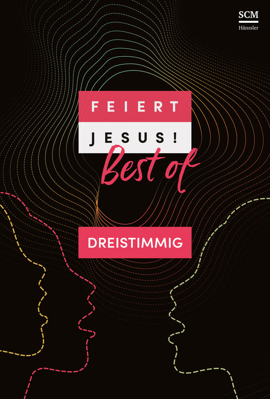 Feiert Jesus! Best of - Dreistimmig