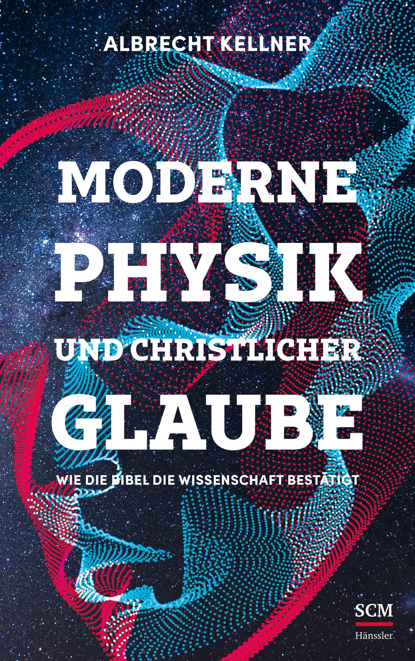 Moderne Physik und christlicher Glaube