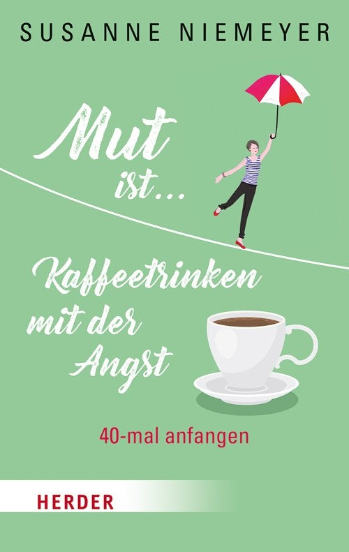 Mut ist... Kaffeetrinken mit der Angst