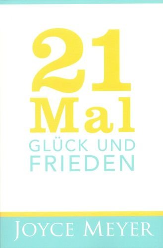 21 Mal Glück und Frieden