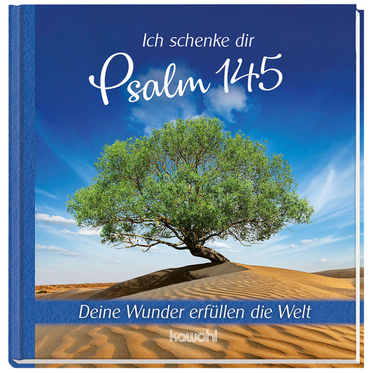 Ich schenke dir Psalm 145