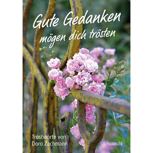 Gute Gedanken mögen dich trösten