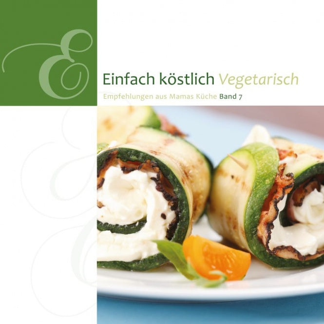 Einfach köstlich, Band 7 - Vegetarisch