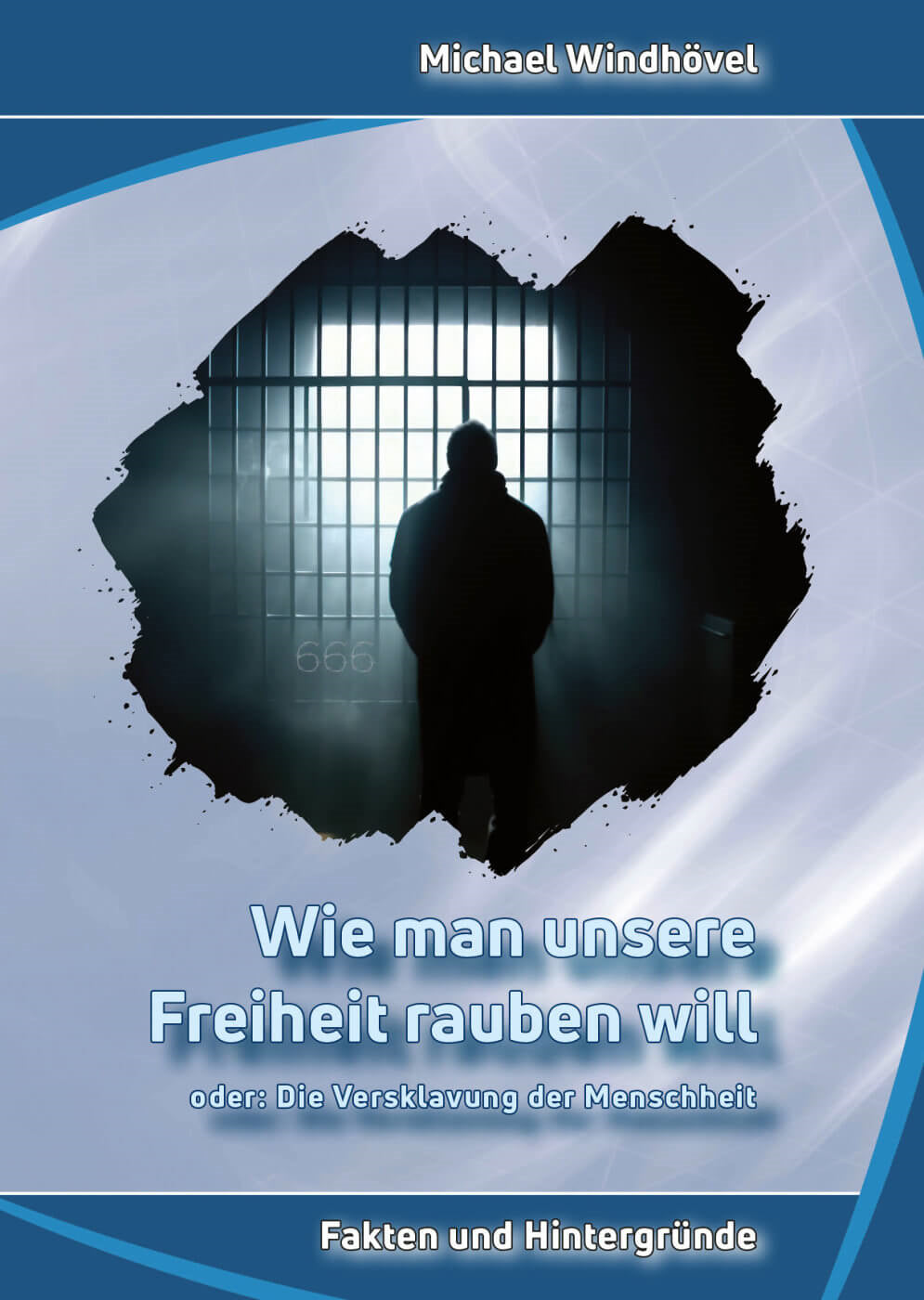 Wie man unsere Freiheit rauben will