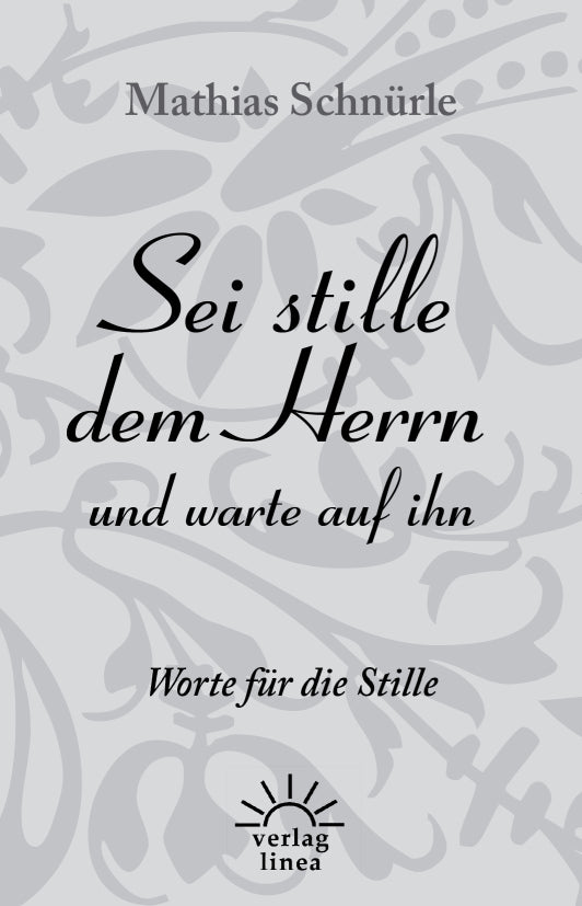 Sei stille dem Herrn und warte auf ihn